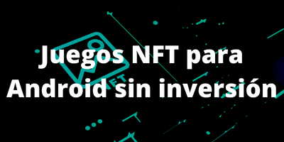 Juegos NFT para Android sin inversión